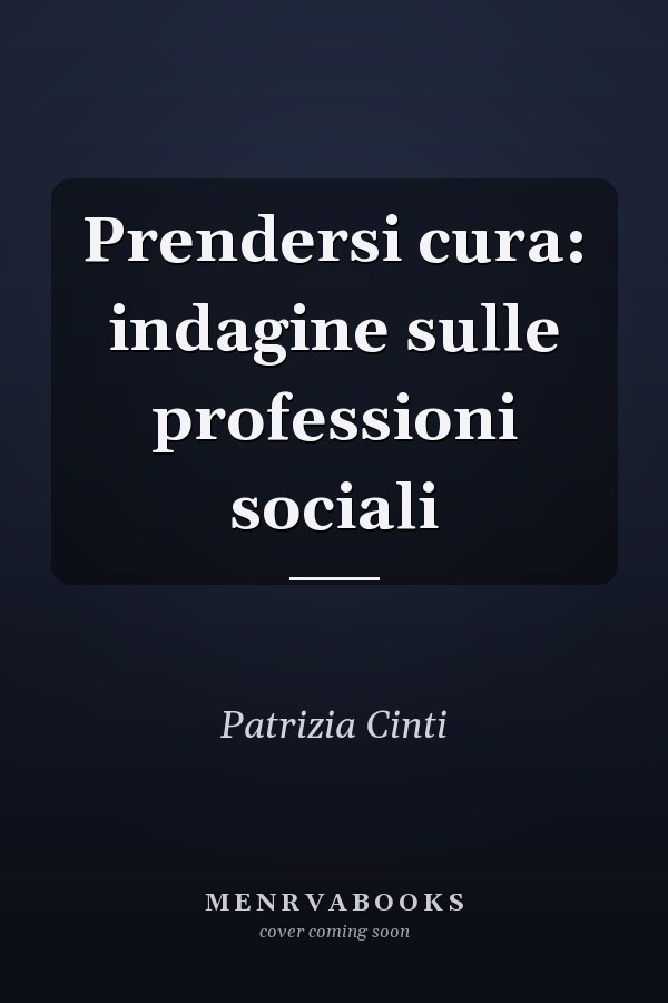 Prendersi cura: indagine sulle professioni sociali
