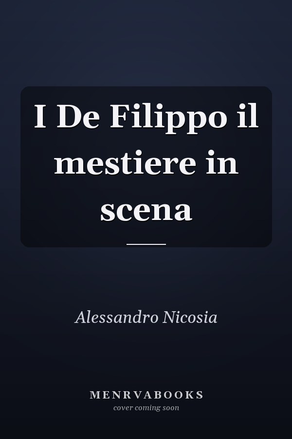 I De Filippo il mestiere in scena