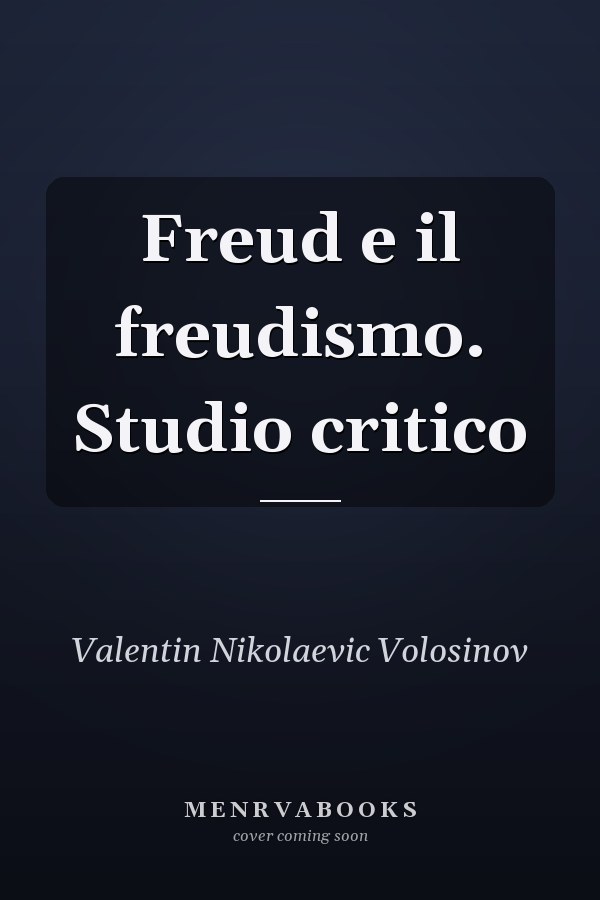 Freud e il freudismo. Studio critico