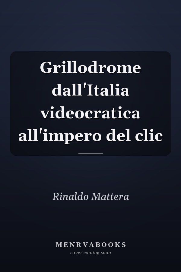 Grillodrome dall'Italia videocratica all'impero del clic