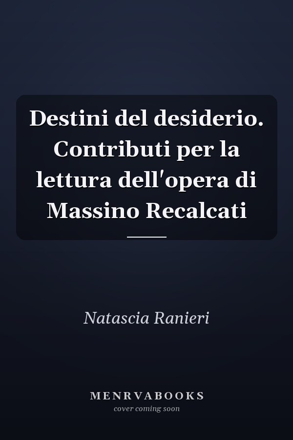 Destini del desiderio. Contributi per la lettura dell'opera di Massino Recalcati