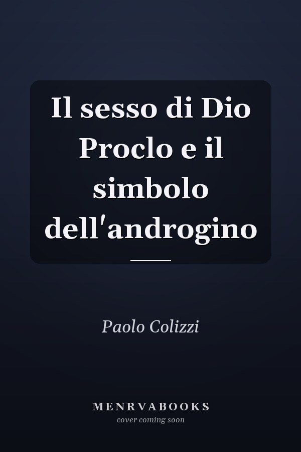 Il sesso di Dio Proclo e il simbolo dell'androgino