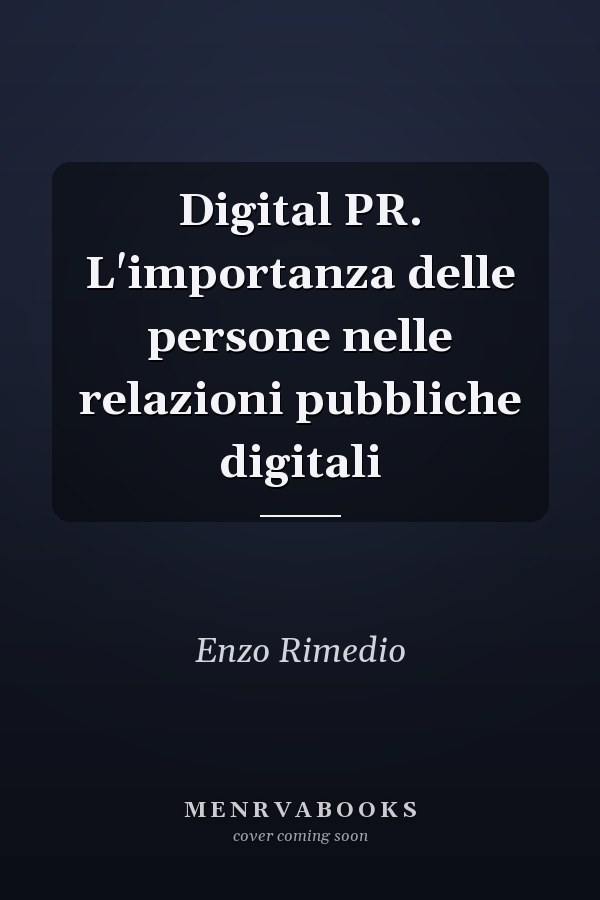 Digital PR. L'importanza delle persone nelle relazioni pubbliche digitali