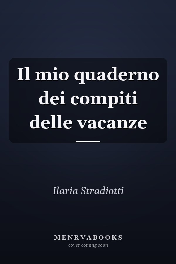 Il mio quaderno dei compiti delle vacanze