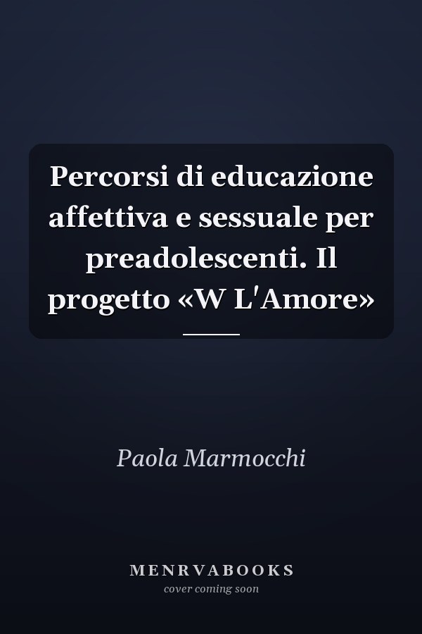 Percorsi di educazione affettiva e sessuale per preadolescenti. Il progetto «W L'Amore»