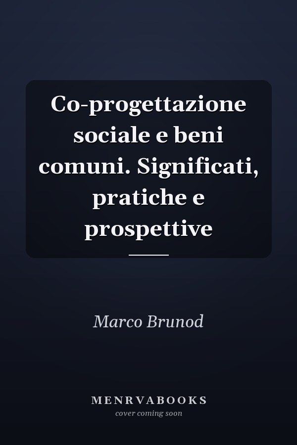 Co-progettazione sociale e beni comuni. Significati, pratiche e prospettive