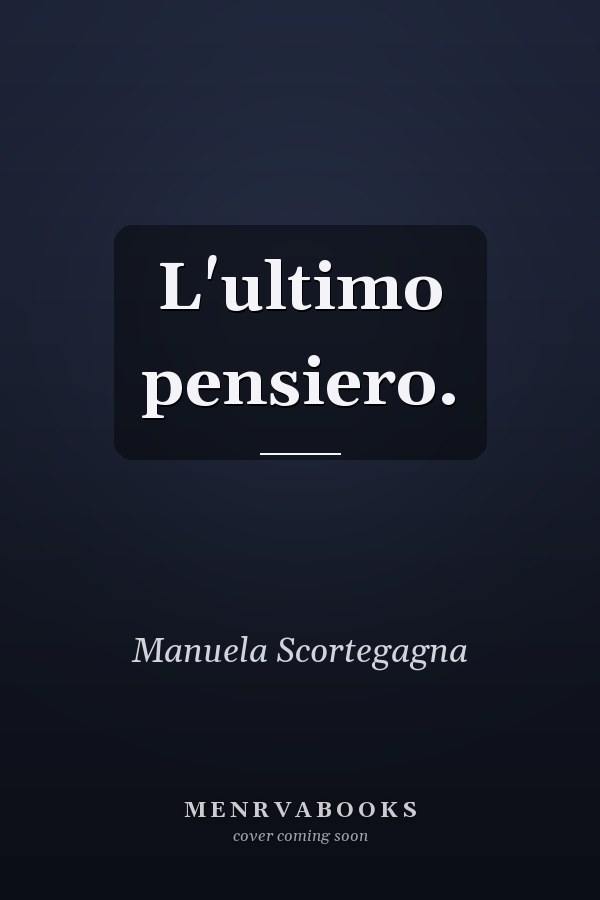 L'ultimo pensiero.