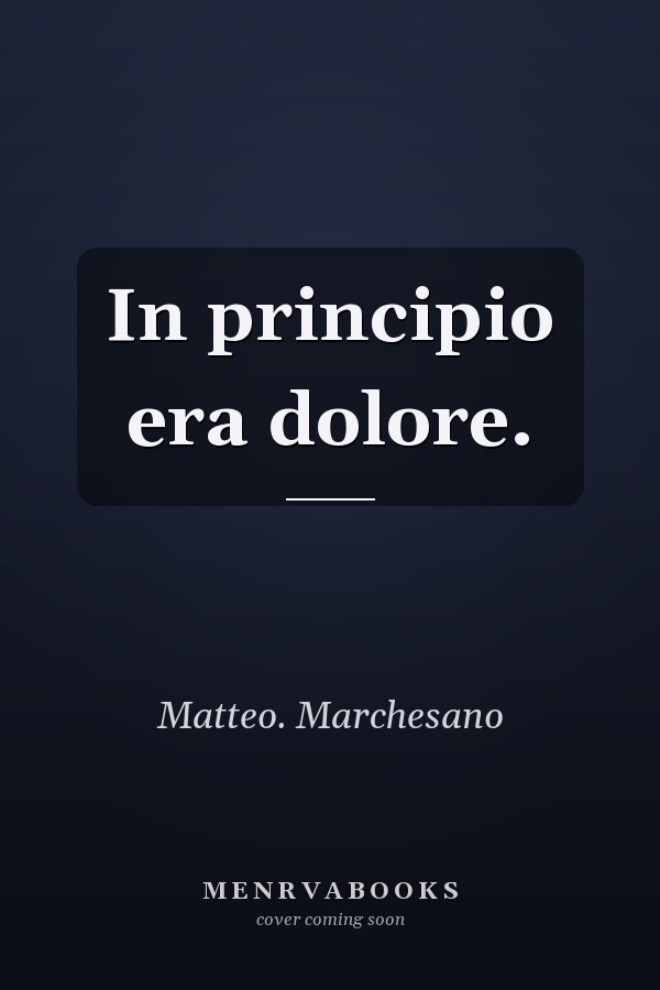 In principio era dolore.