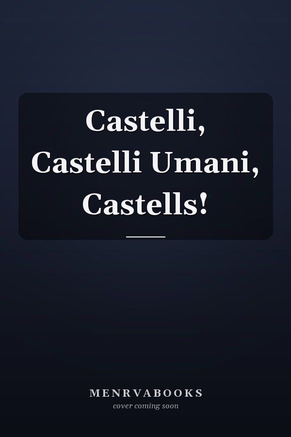 Castelli, Castelli Umani, Castells!