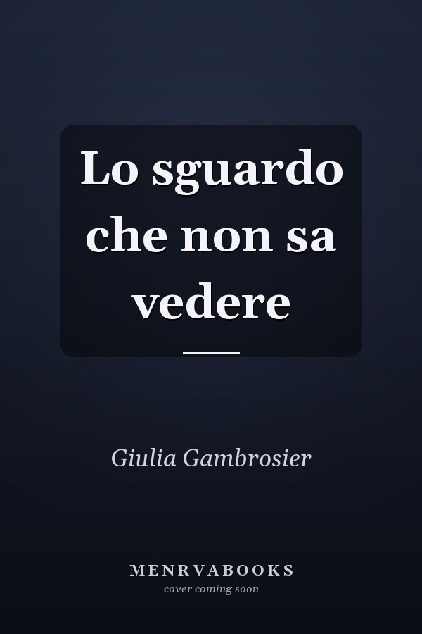 Lo sguardo che non sa vedere