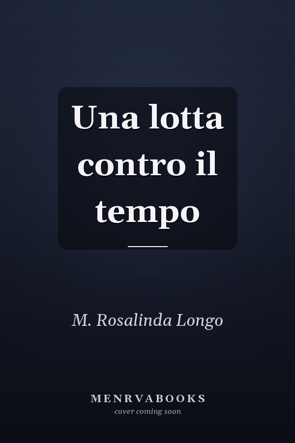 Una lotta contro il tempo