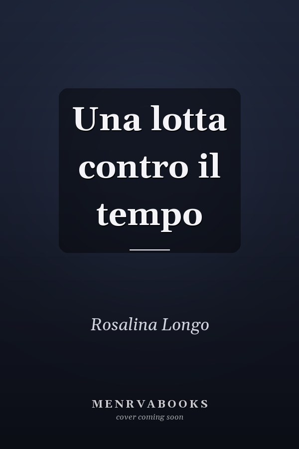 Una lotta contro il tempo