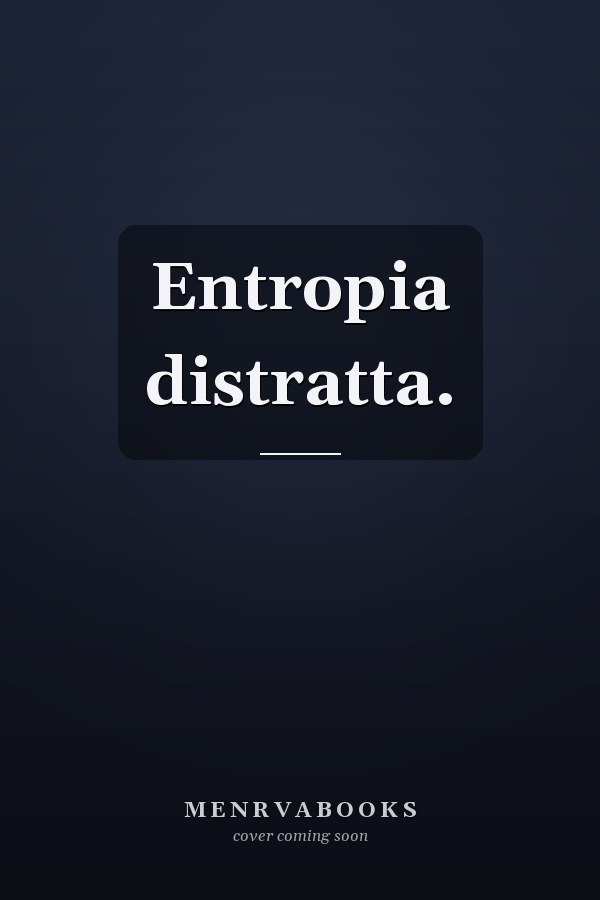 Entropia distratta.