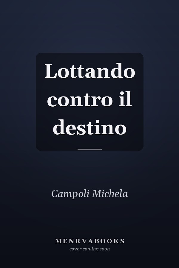 Lottando contro il destino