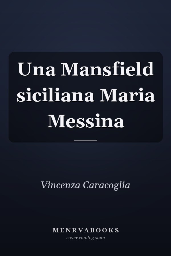 Una Mansfield siciliana Maria Messina