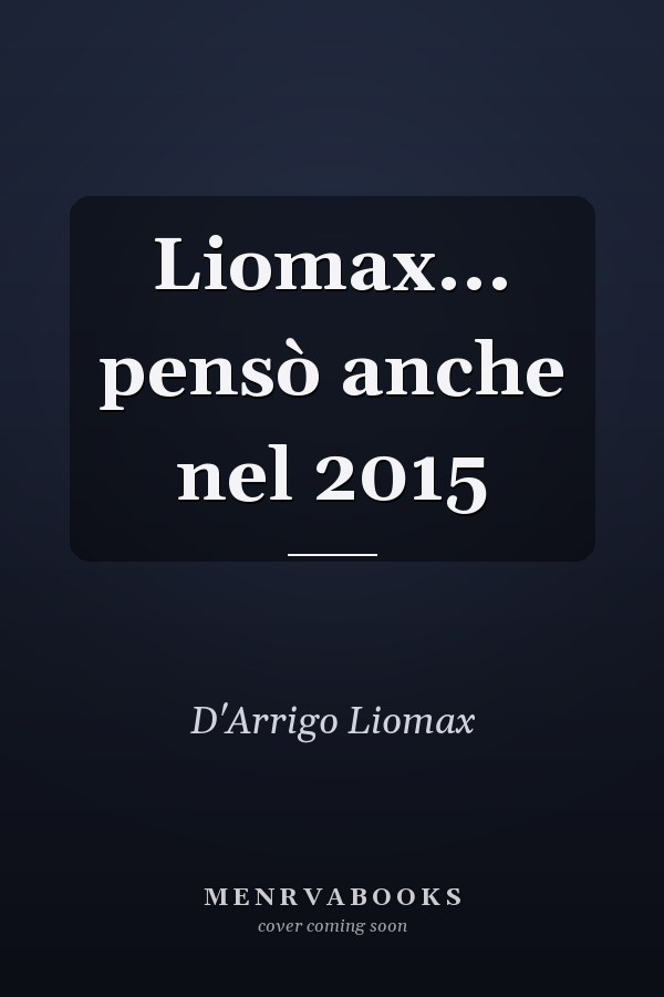 Liomax... pensò anche nel 2015
