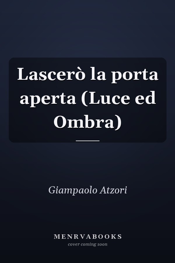 Lascerò la porta aperta (Luce ed Ombra)