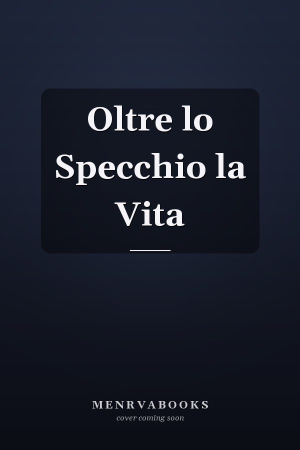 Oltre lo Specchio la Vita