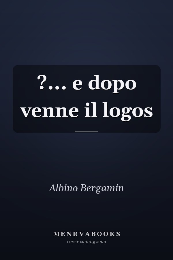 ?... e dopo venne il logos
