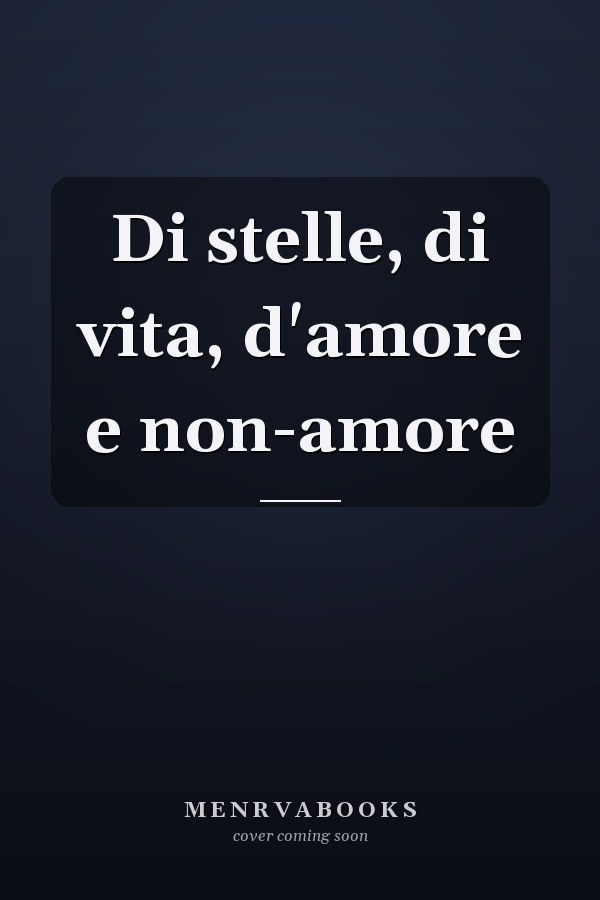 Di stelle, di vita, d'amore e non-amore