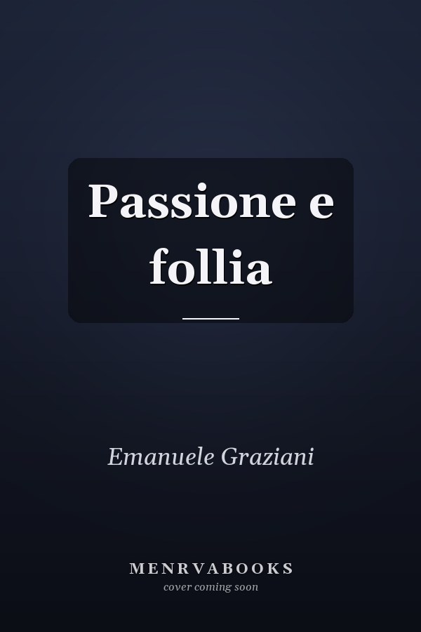 Passione e follia