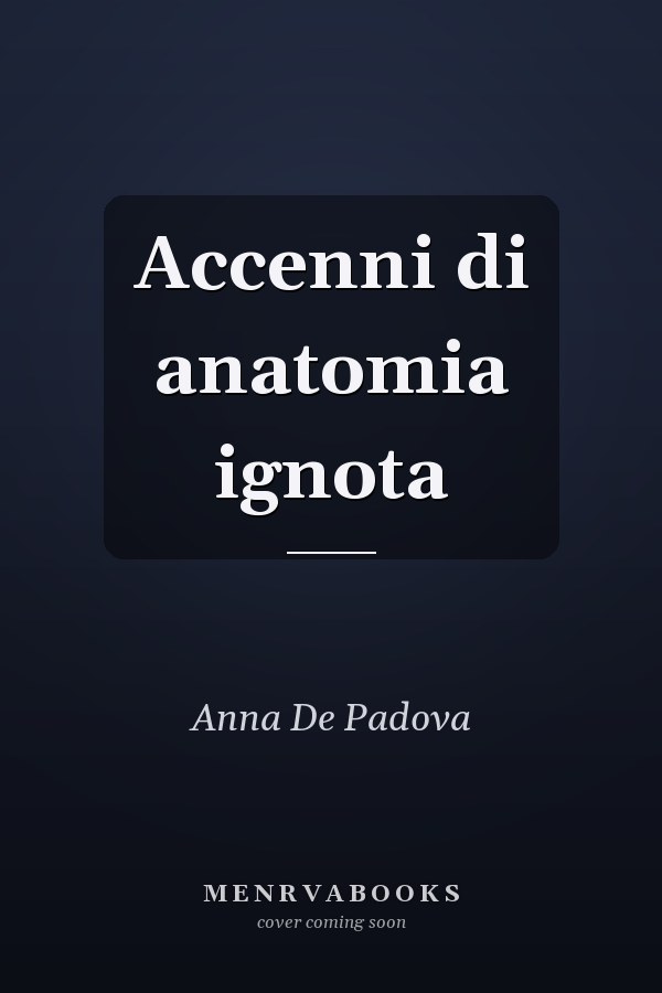 Accenni di anatomia ignota