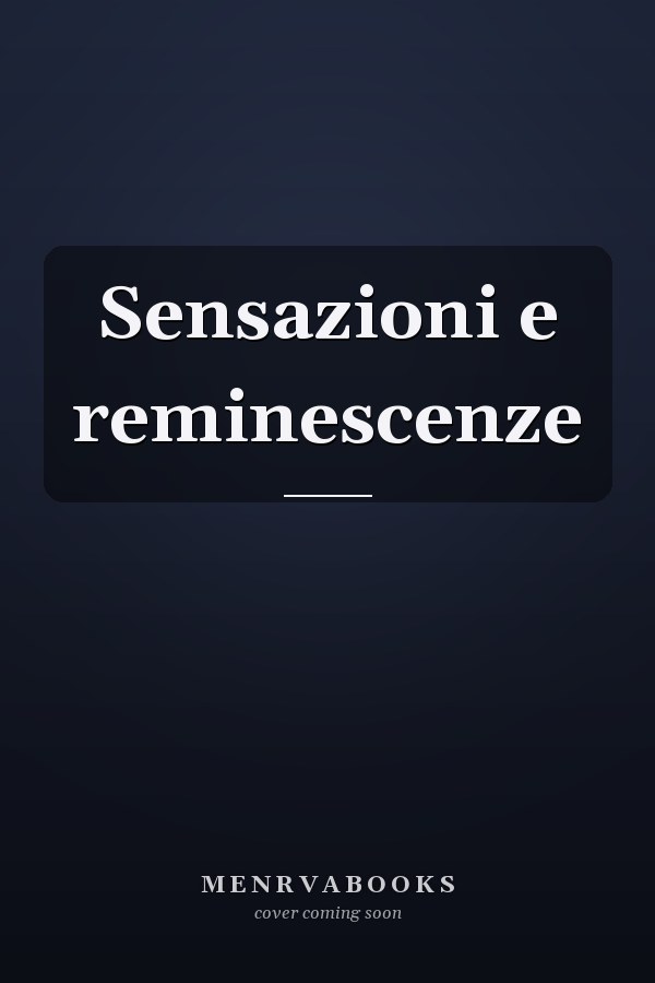 Sensazioni e reminescenze