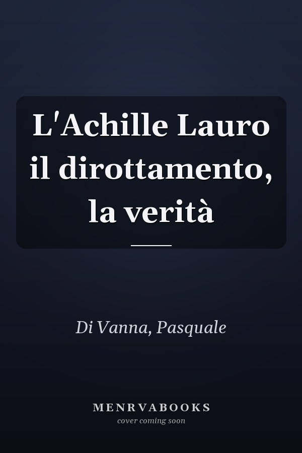 L'Achille Lauro il dirottamento, la verità
