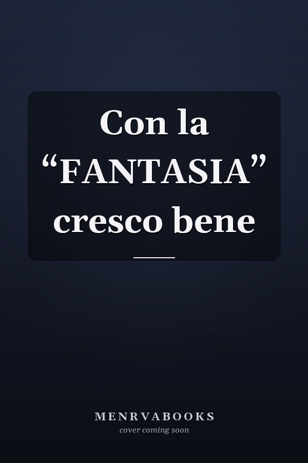 Con la “FANTASIA” cresco bene