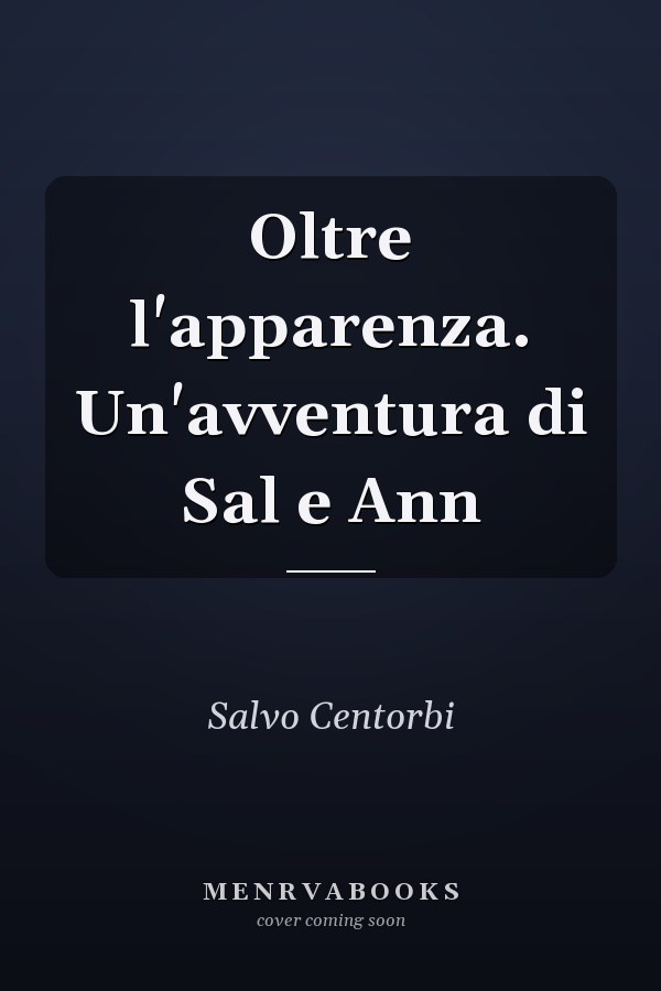 Oltre l'apparenza. Un'avventura di Sal e Ann