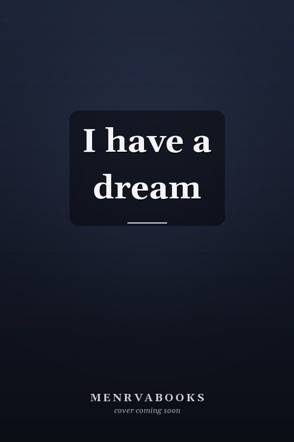 I have a dream