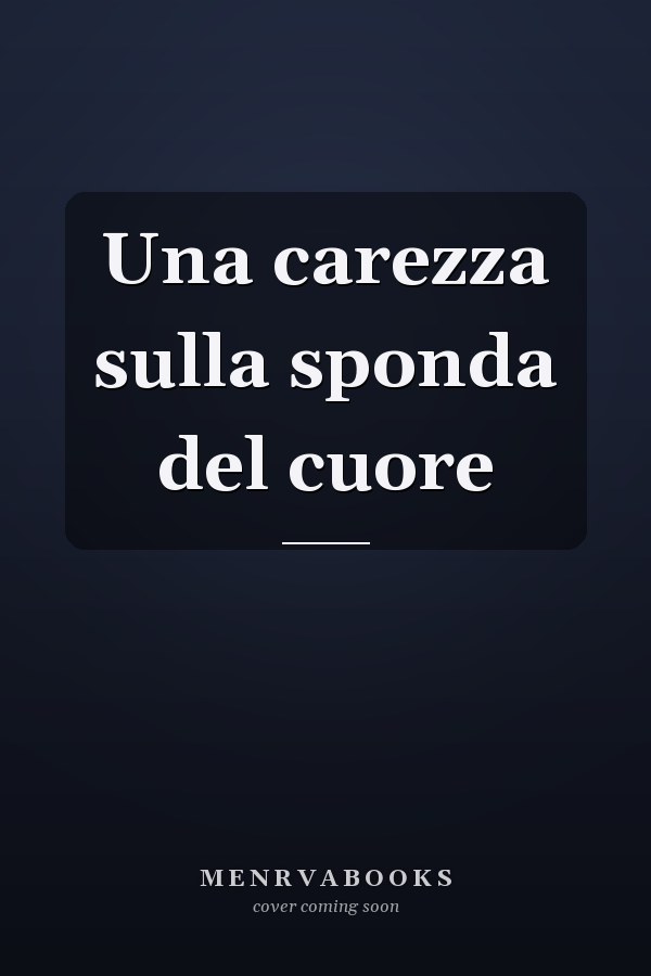 Una carezza sulla sponda del cuore