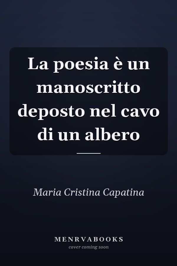 La poesia è un manoscritto deposto nel cavo di un albero