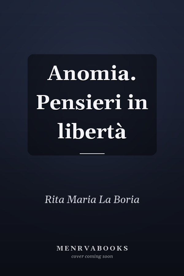 Anomia. Pensieri in libertà