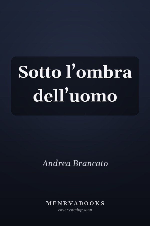 Sotto l’ombra dell’uomo