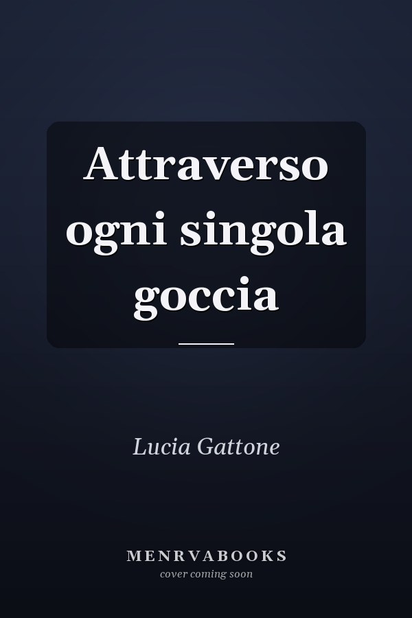 Attraverso ogni singola goccia