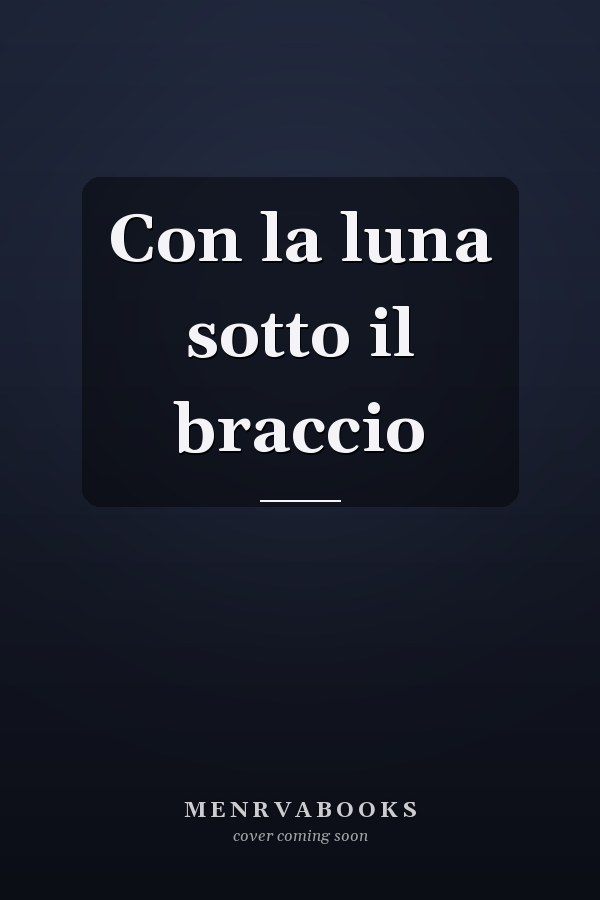 Con la luna sotto il braccio