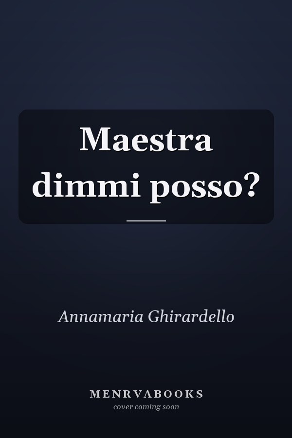 Maestra dimmi posso?
