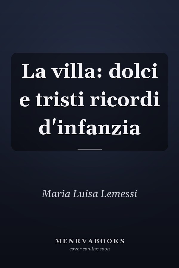 La villa: dolci e tristi ricordi d'infanzia