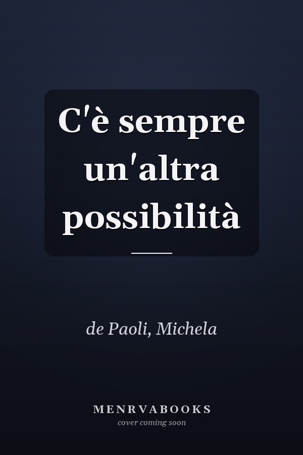C'è sempre un'altra possibilità