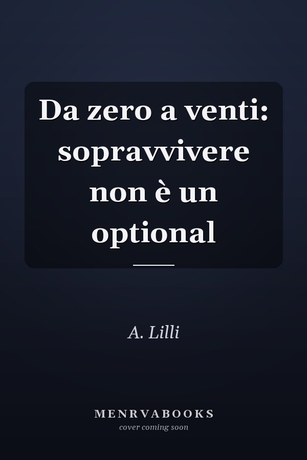 Da zero a venti: sopravvivere non è un optional