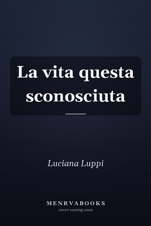 La vita questa sconosciuta