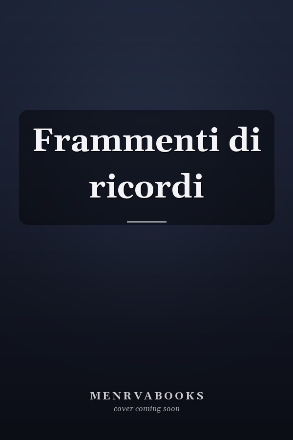Frammenti di ricordi