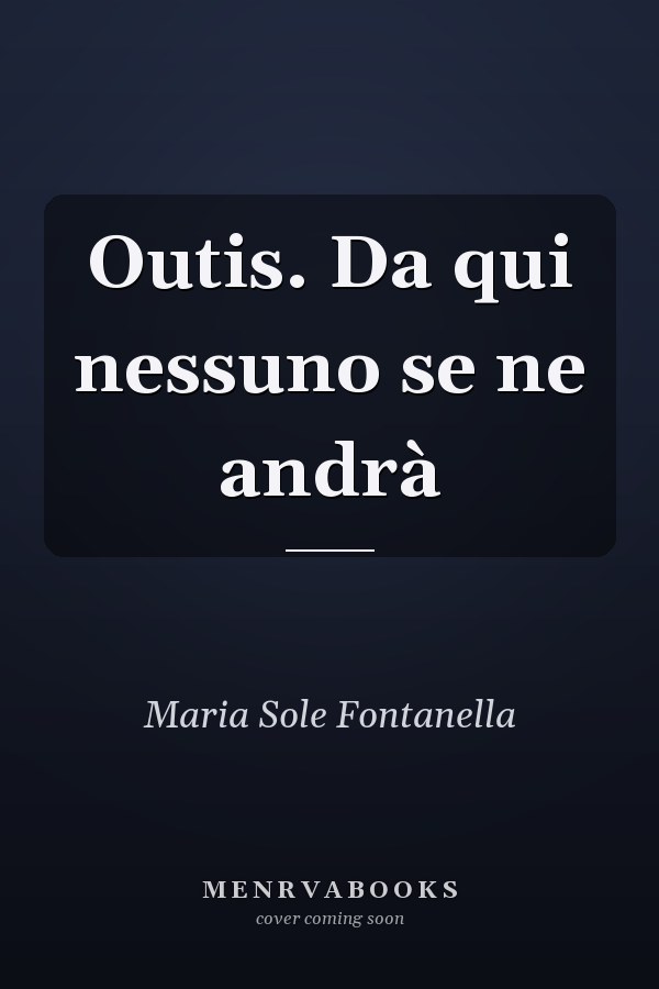 Outis. Da qui nessuno se ne andrà