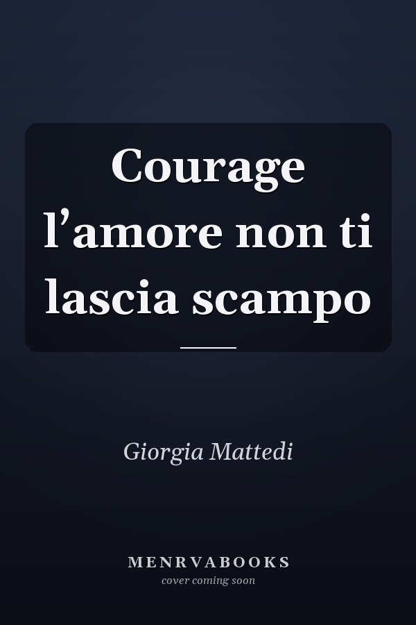 Courage l’amore non ti lascia scampo