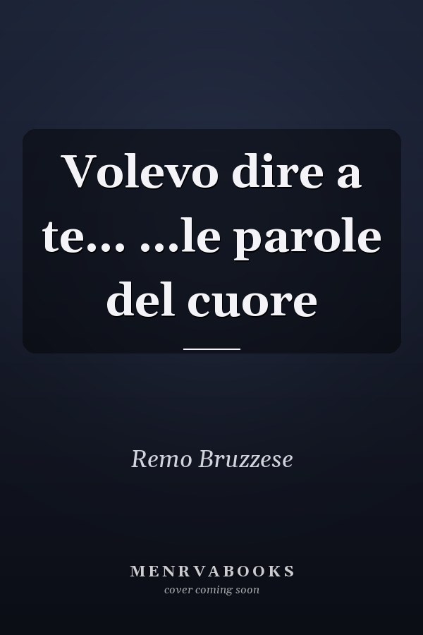 Volevo dire a te... ...le parole del cuore