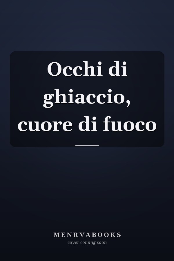 Occhi di ghiaccio, cuore di fuoco