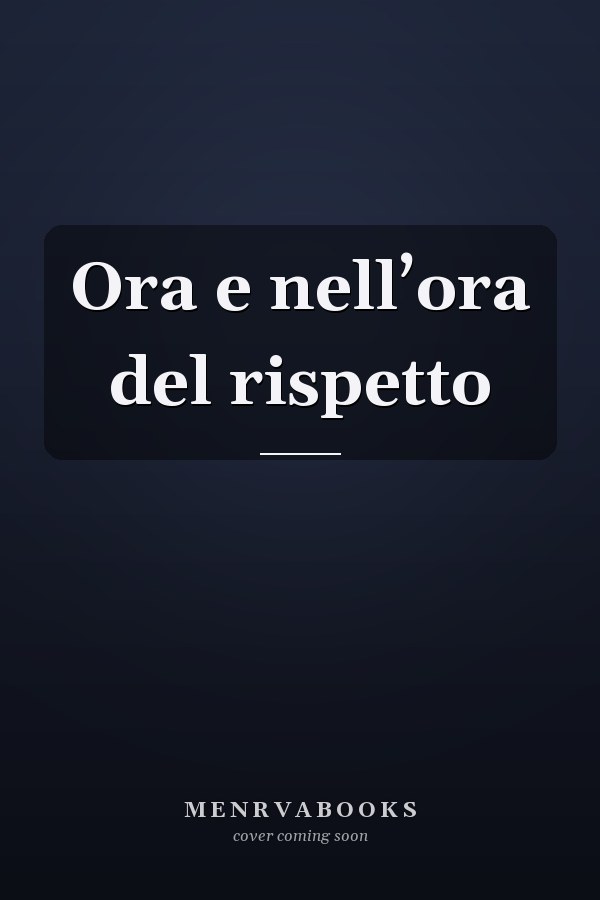 Ora e nell’ora del rispetto