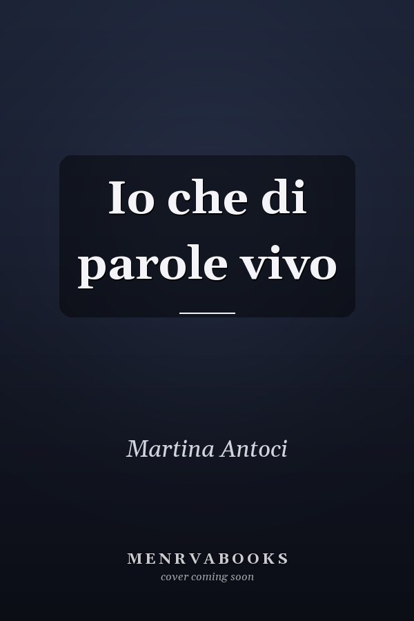 Io che di parole vivo