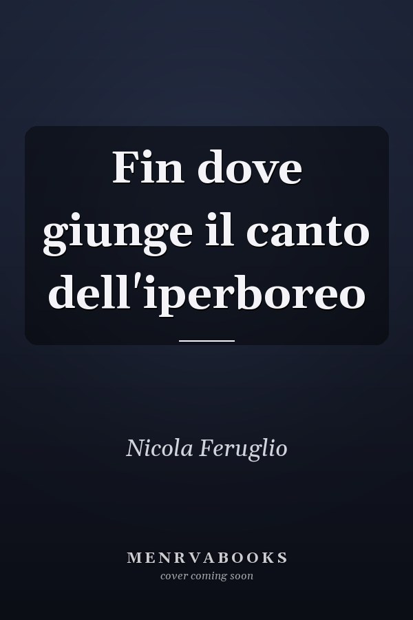 Fin dove giunge il canto dell'iperboreo